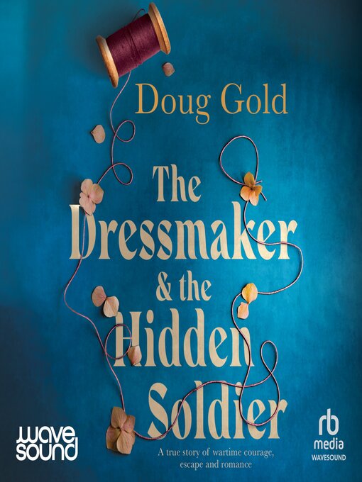 Title details for The Dressmaker and the Hidden Soldier by Doug Gold - Available